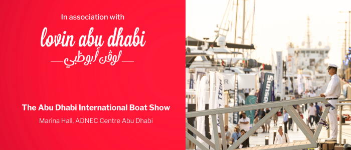 Grab Your Yacht Shoes! The Abu Dhabi International Boat Show Is BACK And Ready To Make Waves In The Capital